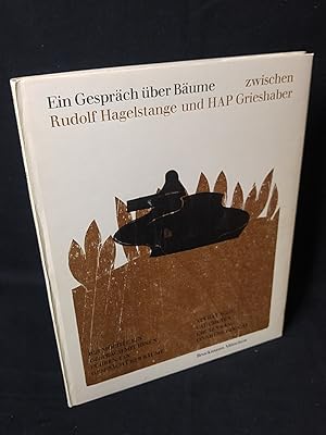 Imagen del vendedor de Ein Gesprch ber Bume: Zwischen Rudolf Hagelstange und HAP Grieshaber. - [Zweifach signiertes Exemplar]. a la venta por ANTIQUARIAT Franke BRUDDENBOOKS