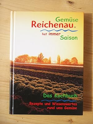 Reichenau-Gemüse hat immer Saison. Das Kochbuch. Rezepte und Wissenswertes rund ums Gemüse