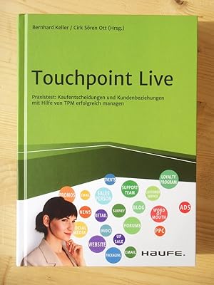 Imagen del vendedor de Touchpoint Live - Praxistest: Kaufentscheidungen und Kundenbeziehungen mit Hilfe von TPM erfolgreich managen a la venta por Versandantiquariat Manuel Weiner