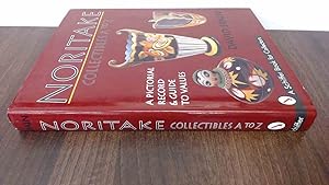 Seller image for Noritake Collectibles A to Z: A Pictorial Record and Guide to Values (Schiffer Book for Collectors) for sale by BoundlessBookstore