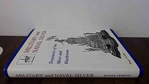 Seller image for Military and Naval Silver: Treasures of the Mess and Wardroom for sale by BoundlessBookstore