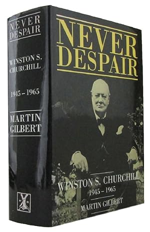 Imagen del vendedor de NEVER DESPAIR: Winston S. Churchill 1945-1965 a la venta por Kay Craddock - Antiquarian Bookseller