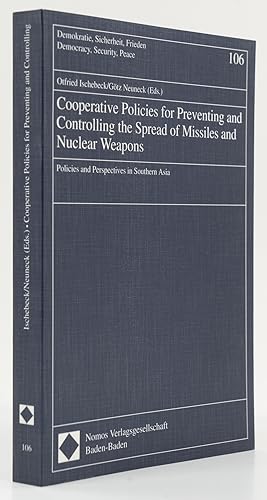 Seller image for Cooperative Policies for Preventing and Controlling the Spread of Missiles and Nuclear Weapons. Policies and Perspectives in Southern Asia. - for sale by Antiquariat Tautenhahn