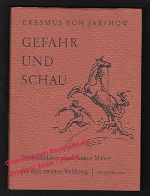 Imagen del vendedor de Gefahr und Schau: Tagebuchbltter eines jungen Malers aus dem zweiten Weltkrieg (1957) - Jakimow, Erasmus von a la venta por Oldenburger Rappelkiste