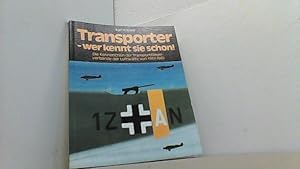 Seller image for Transporter - wer kennt sie schon ! Die Kennzeichen der Transportfliegerverbnde der Luftwaffe von 1937 - 1945. for sale by Antiquariat Uwe Berg