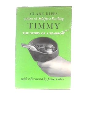 Imagen del vendedor de Timmy: The Story Of A Sparrow a la venta por World of Rare Books