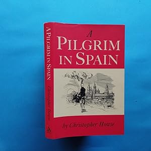 Seller image for A Pilgrim in Spain. for sale by Carmichael Alonso Libros