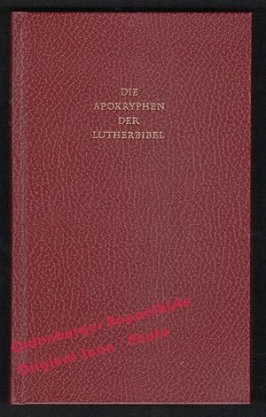 Bild des Verkufers fr Die Apokryphen: Nach der deutschen bersetzung Martin Luthers = Revidierter Text 1970 - Luther, Martin zum Verkauf von Oldenburger Rappelkiste