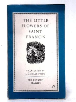 Imagen del vendedor de The Little Flowers of Saint Francis, with Five Considerations on the Sacred Stigmata a la venta por World of Rare Books