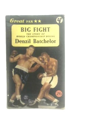 Image du vendeur pour Big Fight the Story of World Championship Boxing mis en vente par World of Rare Books