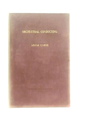 Bild des Verkufers fr Orchestral Conducting, A Textbook For Students And Amateurs zum Verkauf von World of Rare Books
