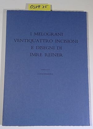 Bild des Verkufers fr I Melograni - Ventiquattro Incisioni e Disegni Di Imre Reiner zum Verkauf von Antiquariat Trger