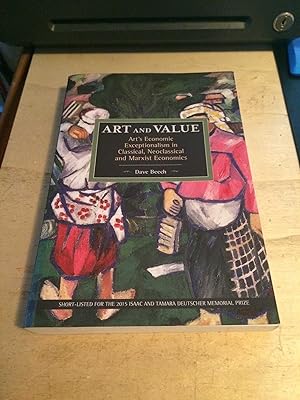 Immagine del venditore per Art and Value: Art's Economic Exceptionalism in Classical, Neoclassical and Marxist Economics venduto da Dreadnought Books