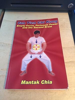 Seller image for Tan Tien Chi Kung: Empty Force, Perineum Power and the Second Brain for sale by Dreadnought Books