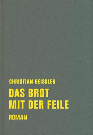 Bild des Verkufers fr Das Brot mit der Feile: Roman (Christian Geissler Werkausgabe) Roman zum Verkauf von Berliner Bchertisch eG