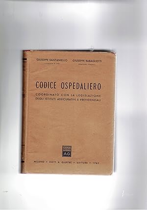 Image du vendeur pour Codice ospedaliero, coordinato con la legislazione degli istituti assicuratini e previdenziali. mis en vente par Libreria Gull