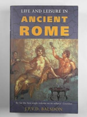 Immagine del venditore per Life and leisure in Ancient Rome venduto da Cotswold Internet Books
