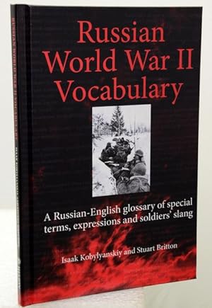 RUSSIAN WORLD WAR II VOCABULARY. A Russian-English Glossary of Special Terms, Soldiers Expressio...