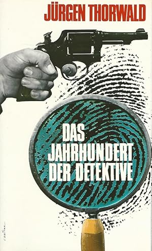 Image du vendeur pour Das Jahrhundert der Detektive. Weg und Abenteuer der Kriminalistik. mis en vente par Lewitz Antiquariat