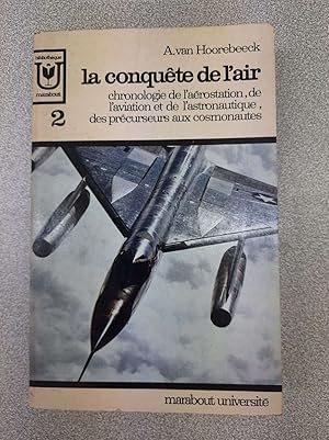 Seller image for La Conquete De L'air.Chronologie De L'aerostation De L'aviation Et De L' Astronautique Des Precurseurs Aux Cosmonautes for sale by Dmons et Merveilles