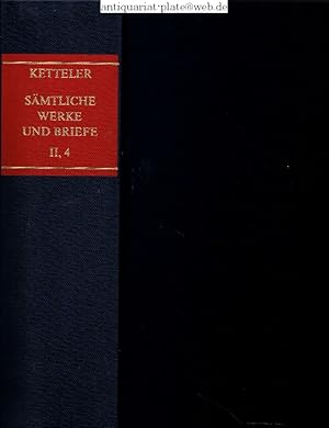 Wilhelm Emmanuel von Ketteler. Sämtliche Werke und Briefe Teil: Abteilung II. Band 4 Briefe und ö...