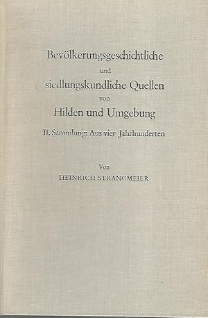 Bild des Verkufers fr Bevlkerungsgeschichtliche und siedlungskundliche Quellen von Hilden und Umgebung. II. Sammlung: Aus vier Jahrhunderten. Niederbergische Beitrge. Quellen und Forschungen zur Heimatkunde Niederbergs. Band 26. zum Verkauf von Lewitz Antiquariat