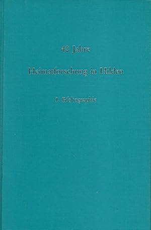 Bild des Verkufers fr 40 Jahre Heimatforschung in Hilden. I. Teil: Bibliographie. Niederbergische Beitrge. Quellen und Forschungen zur Heimatkunde Niederbergs. zum Verkauf von Lewitz Antiquariat