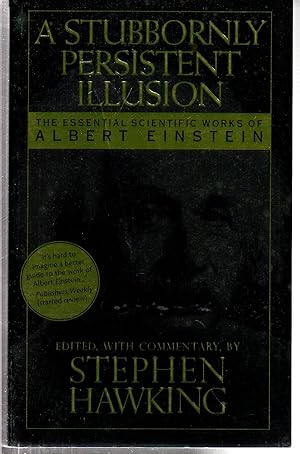 Seller image for A Stubbornly Persistent Illusion: The Essential Scientific Works of Albert Einstein for sale by EdmondDantes Bookseller