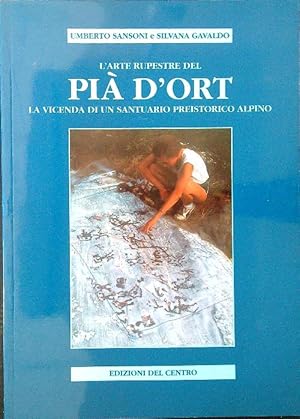 L'arte rupestre del Pia' d'Ort. La vicenda di un santuario preistorico alpino