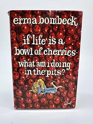 Immagine del venditore per If Life is a Bowl of Cherries, What Am I Doing in the Pits? venduto da Dean Family Enterprise