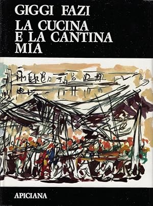 Seller image for La cucina e la cantina mia for sale by Romanord