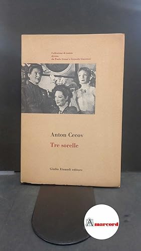Seller image for ehov, Anton Pavlovi?. , and Guerrieri, Gerardo. Tre sorelle [Torino] G. Einaudi, 1953 for sale by Amarcord libri