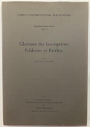 Glossaire des inscriptions Pehlevies et Parthes [Supplementary series (Corpus Inscriptionum Irani...