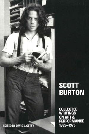 Imagen del vendedor de Scott Burton : Collected Writings on Art & Performance, 1965-1975 a la venta por GreatBookPricesUK