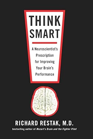 Imagen del vendedor de Think Smart: A Neuroscientist's Prescription for Improving Your Brain's Performance a la venta por Reliant Bookstore
