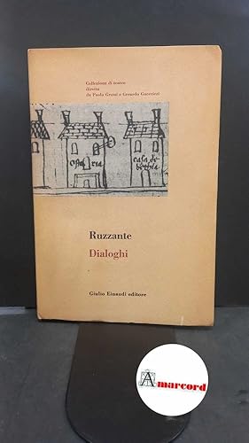 Seller image for Ruzante. , and Cibotto, Gian Antonio. Dialoghi Torino Einaudi, 1953 for sale by Amarcord libri