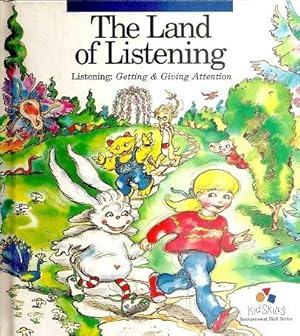 Seller image for The Land of listening: Listening, getting & giving attention (Kidskills interpersonal skill series) for sale by -OnTimeBooks-