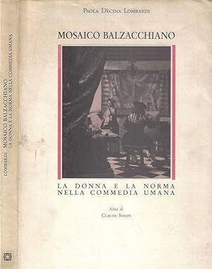 Bild des Verkufers fr Mosaico Balzacchiano La donna e la norma nella Commedia umana zum Verkauf von Biblioteca di Babele