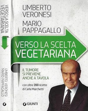 Immagine del venditore per Verso la scelta vegetariana Il tumore si previene anche a tavola venduto da Biblioteca di Babele