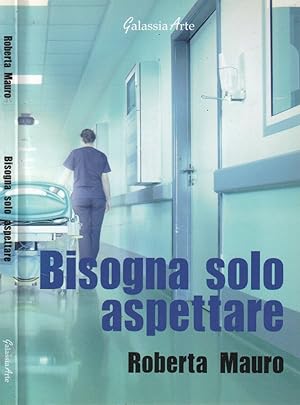 Seller image for Bisogna solo aspettare for sale by Biblioteca di Babele