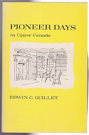 Seller image for Pioneer Days in Upper Canada for sale by Silver Creek Books & Antiques