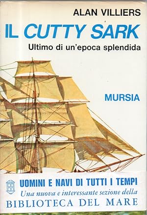 Il Cutty Sark. Ultimo di un'epoca splendida. Presentazione di Tomaso Gropallo. Appendice a cura d...