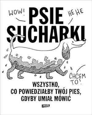 Seller image for Psie sucharki: Wszystko co powiedziaby twój pies gdyby umia mówi for sale by WeBuyBooks