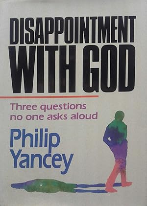 Image du vendeur pour Disappointment with God: Three Questions No One Asks Aloud mis en vente par Redux Books