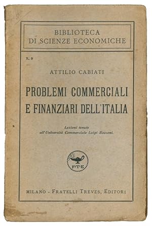 Imagen del vendedor de Problemi commerciali e finanziari dell'Italia. Lezioni tenute all'Universit Commerciale Luigi Bocconi. a la venta por Libreria Alberto Govi di F. Govi Sas