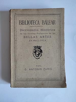 Imagen del vendedor de Diccionario Histrico de los Ilustres Profesores de las Bellas Artes en Mallorca. a la venta por TURCLUB LLIBRES I OBRES