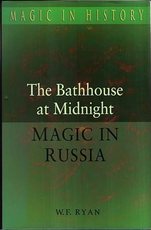 Image du vendeur pour The Bath House at Midnight: Magic in Russia (Magin in History Series) mis en vente par High Street Books