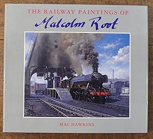 The Railway Paintings of Malcolm Root