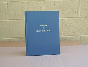 Dear Melissa. The History of Melissa Wilson Stone, wife of Joseph Barker, Jr., as Recorded in Fam...