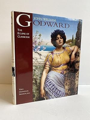 Image du vendeur pour JOHN WILLIAM GODWARD: THE ECLIPSE OF CLASSICISM [Inscribed] mis en vente par Second Story Books, ABAA